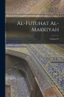 Al-Futuhat al-Makkiyah; Volume 01 By 1165-1240 Ibn Al-Arab Cover Image