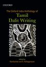 The Oxford India Anthology of Tamil Dalit Writing By Ravikumar, Azhagarasan Cover Image