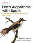 Data Algorithms with Spark: Recipes and Design Patterns for Scaling Up Using Pyspark By Mahmoud Parsian Cover Image