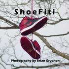ShoeFiti By Brian D. Gryphon Cover Image