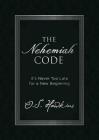 The Nehemiah Code: It's Never Too Late for a New Beginning By O. S. Hawkins Cover Image