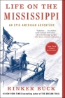 Life on the Mississippi: An Epic American Adventure By Rinker Buck Cover Image