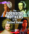The Founding Mothers of the United States (A True Book) (A True Book (Relaunch)) By Selene Castrovilla Cover Image