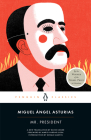 Mr. President By Miguel Ángel Asturias, David Unger (Translated by), Mario Vargas Llosa (Foreword by), Gerald Martin (Introduction by) Cover Image