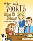 Why Can't Pookie Come To School? By Kathi Murriello Cover Image