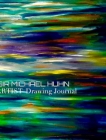 Sir Michael Huhn Artist Writing Drawing Journal: Sir Michael Huhn Drawing Kournal By Michael Huhn Cover Image