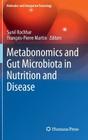 Metabonomics and Gut Microbiota in Nutrition and Disease (Molecular and Integrative Toxicology) By Sunil Kochhar (Editor), François-Pierre Martin (Editor) Cover Image
