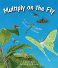 Multiply on the Fly By Suzanne Slade, Erin E. Hunter (Illustrator) Cover Image