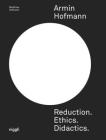 Armin Hofmann. Reduction. Ethics. Didactics.  Cover Image