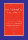 The Monarchia Controversy An Historical Study with Accompanying Translations of Dante Alighieri's Monarchia, Guido Vernani's Refutation of the Monarch Cover Image