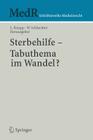 Sterbehilfe -- Tabuthema Im Wandel? (MedR Schriftenreihe Medizinrecht) By Lothar Knopp (Editor), Wolfgang Schluchter (Editor) Cover Image