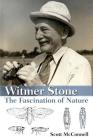 Witmer Stone: The Fascination of Nature By Scott McConnell Cover Image