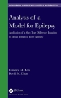 Analysis of a Model for Epilepsy: Application of a Max-Type Diﬀerence Equation to Mesial Temporal Lobe Epilepsy (Chapman & Hall/CRC Monographs and Research Notes in Mathemat) By Candace M. Kent, David M. Chan Cover Image
