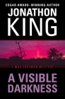 A Visible Darkness (Max Freeman Mysteries #2) By Jonathon King Cover Image