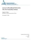 Access to Broadband Networks: The Net Neutrality Debate By Congressional Research Service Cover Image