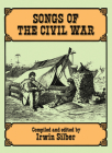Songs of the Civil War (Dover Song Collections) By Irwin Silber (Editor) Cover Image