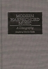 Modern Harpsichord Music: A Discography (Discographies: Association for Recorded Sound Collections Di) By Martin Elste Cover Image