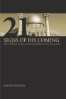 21 Signs of His Coming: Major Biblical Prophecies Being Fulfilled in Our Generation By David Taylor Cover Image