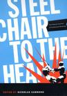Steel Chair to the Head: The Pleasure and Pain of Professional Wrestling By Nicholas Sammond (Editor) Cover Image