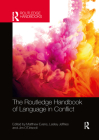 The Routledge Handbook of Language in Conflict (Routledge Handbooks in Applied Linguistics) By Matthew Evans (Editor), Lesley Jeffries (Editor), Jim O'Driscoll (Editor) Cover Image