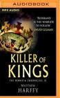 Killer of Kings (Bernicia Chronicles #4) By Matthew Harffy, Barnaby Edwards (Read by) Cover Image