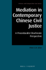 Mediation in Contemporary Chinese Civil Justice: A Proceduralist Diachronic Perspective (Chinese and Comparative Law #4) By Peter C. H. Chan Cover Image