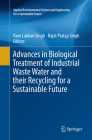 Advances in Biological Treatment of Industrial Waste Water and Their Recycling for a Sustainable Future (Applied Environmental Science and Engineering for a Sustaina) By Ram Lakhan Singh (Editor), Rajat Pratap Singh (Editor) Cover Image