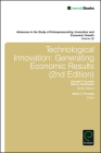 Technological Innovation: Generating Economic Results (Advances in the Study of Entrepreneurship #26) By Donald F. Kuratko (Editor), Sherry Hoskinson (Editor), Marie C. Thursby (Editor) Cover Image