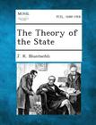 The Theory of the State By J. K. Bluntschli Cover Image