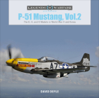 P-51 Mustang, Vol. 2: The D, H, and K Models in World War II and Korea (Legends of Warfare: Aviation #31) By David Doyle Cover Image