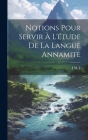 Notions Pour Servir À L'étude De La Langue Annamite Cover Image