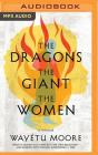The Dragons, the Giant, the Women: A Memoir By Wayétu Moore, Tovah Ott (Read by) Cover Image