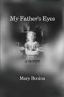 My Father's Eyes By Mary Bonina Cover Image
