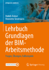 Lehrbuch Grundlagen Der Bim-Arbeitsmethode: Fragen, Übungen, Fallbeispiele By Habeb Astour, Henriette Strotmann Cover Image
