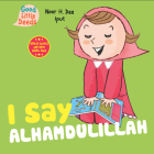 I Say Alhamdulillah (I Say Board Books) By Noor H. Dee, Iput (Illustrator) Cover Image