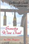 Sonoita Wine Trail: Girlfriends Guide to Getaways By Julie Anne Ferguson Cover Image