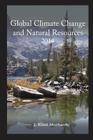 Global Climate Change and Natural Resources 2014 By J. Emil Morhardt Ph. D. Cover Image