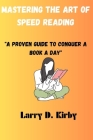 Mastering The Art of Speed Reading: 