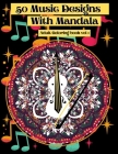 50 Music Designs with Mandala: Coloring Book for Adults By Mary Rodrigues Cover Image