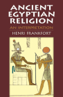 Ancient Egyptian Religion: An Interpretation By Henri Frankfort Cover Image