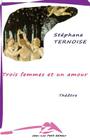 Trois femmes et un amour By Stephane Ternoise Cover Image