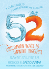 52 Uncommon Ways to Unwind Together: A Couple's Guide to Relaxing, Refreshing, and De-Stressing Cover Image