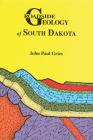 Roadside Geology of South Dakota By John Paul Gries Cover Image