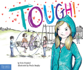 Tough!: A Story about How to Stop Bullying in Schools (Weird Series) By Erin Frankel, Paula Heaphy (Illustrator) Cover Image