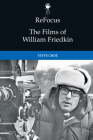 Refocus: The Films of William Friedkin By Steve Choe Cover Image