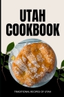 Utah Cookbook: Traditional Recipes of Utah Cover Image