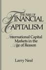 The Rise of Financial Capitalism: International Capital Markets in the Age of Reason (Studies in Macroeconomic History) By Larry Neal Cover Image
