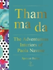 Tham Ma Da: The Adventurous Interiors of Paola Navone By Spencer Bailey Cover Image