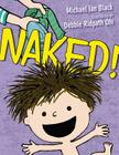 Naked! By Michael Ian Black, Debbie Ridpath Ohi (Illustrator) Cover Image