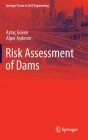 Risk Assessment of Dams (Springer Tracts in Civil Engineering) By Aytaç Güven, Alper Aydemir Cover Image